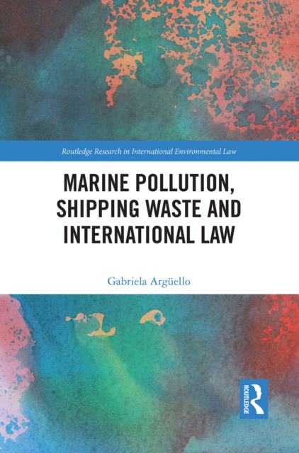 Marine Pollution, Shipping Waste and International Law, Paperback / softback Book