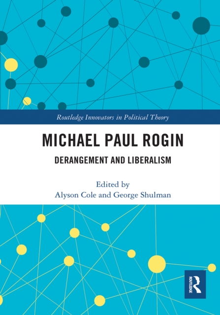 Michael Paul Rogin : Derangement and Liberalism, Paperback / softback Book