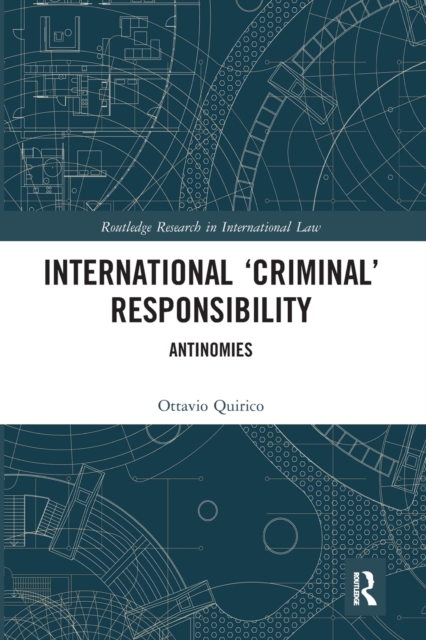 International ‘Criminal’ Responsibility : Antinomies, Paperback / softback Book