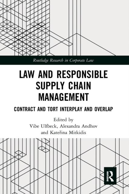 Law and Responsible Supply Chain Management : Contract and Tort Interplay and Overlap, Paperback / softback Book
