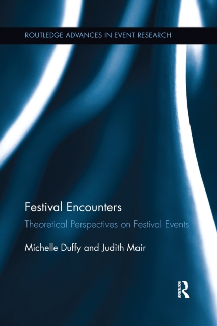 Festival Encounters : Theoretical Perspectives on Festival Events, Paperback / softback Book