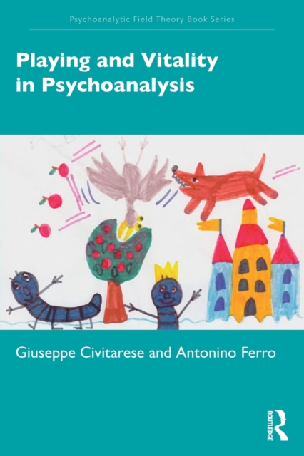 Playing and Vitality in Psychoanalysis, Paperback / softback Book