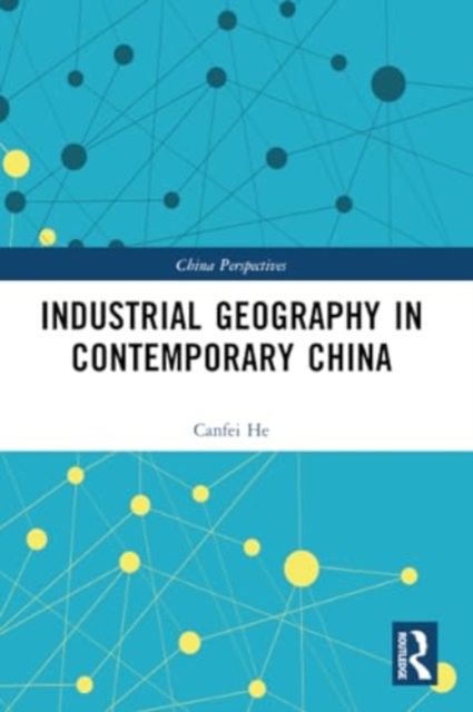 Industrial Geography in Contemporary China, Paperback / softback Book