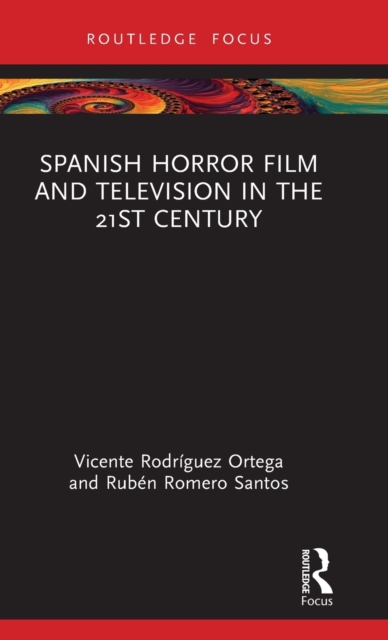 Spanish Horror Film and Television in the 21st Century, Hardback Book