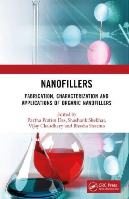 Nanofillers : Fabrication, Characterization and Applications of Organic Nanofillers, Hardback Book