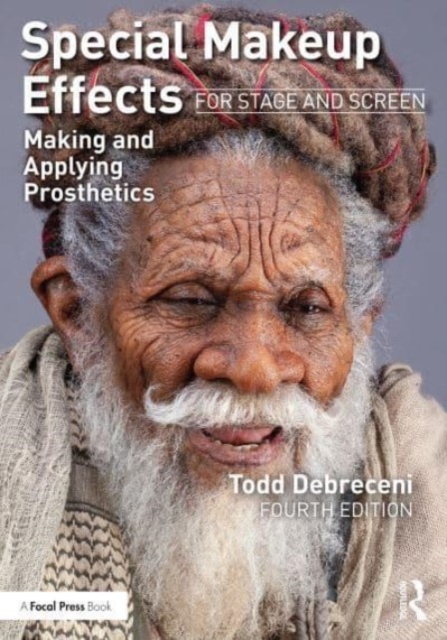 Special Makeup Effects for Stage and Screen : Making and Applying Prosthetics, Hardback Book