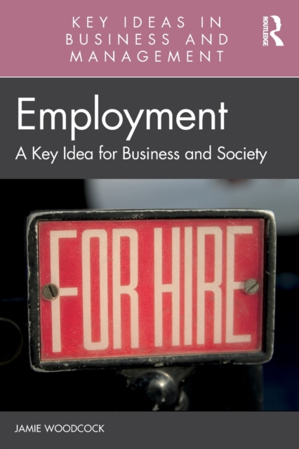 Employment : A Key Idea for Business and Society, Paperback / softback Book