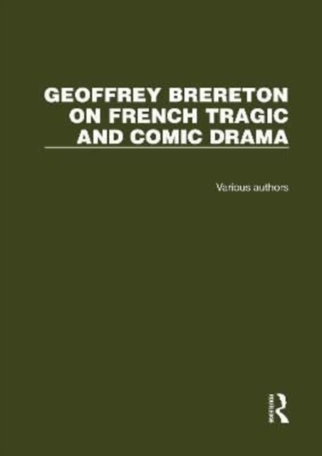 Geoffrey Brereton on French Tragic and Comic Drama : 2 Volume Set, Mixed media product Book