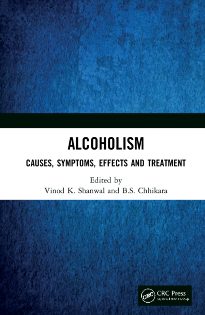 Alcoholism : Causes, Symptoms, Effects and Treatment, Hardback Book