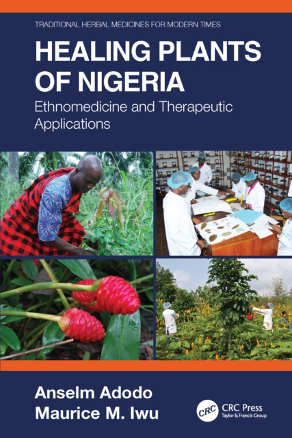 Healing Plants of Nigeria : Ethnomedicine and Therapeutic Applications, Paperback / softback Book