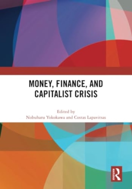 Money, Finance, and Capitalist Crisis, Paperback / softback Book