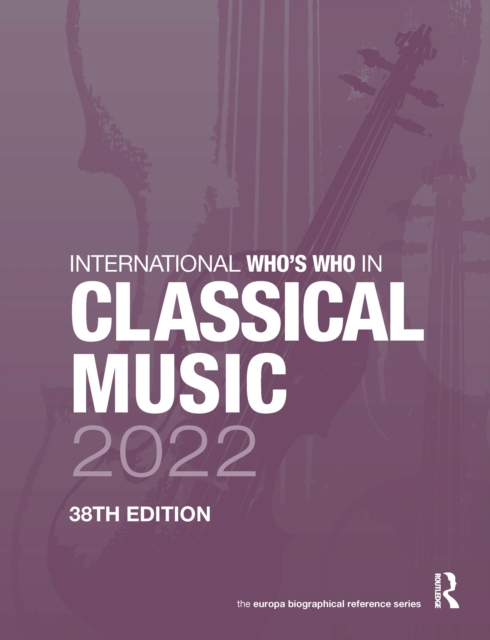 International Who's Who in Classical Music 2022, Hardback Book