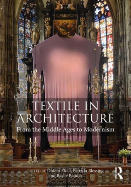 Textile in Architecture : From the Middle Ages to Modernism, Paperback / softback Book
