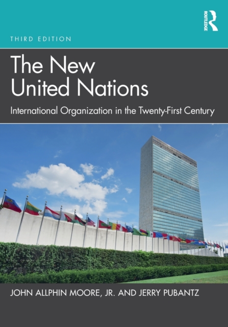 The New United Nations : International Organization in the Twenty-First Century, Paperback / softback Book