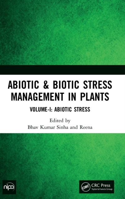 Abiotic & Biotic Stress Management in Plants : Volume-I: Abiotic Stress, Hardback Book