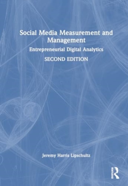 Social Media Measurement and Management : Entrepreneurial Digital Analytics, Hardback Book