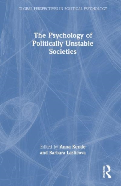 The Psychology of Politically Unstable Societies, Hardback Book