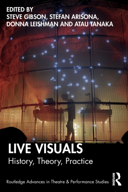 Live Visuals : History, Theory, Practice, Paperback / softback Book