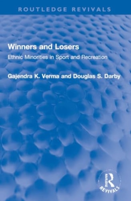 Winners and Losers : Ethnic Minorities in Sport and Recreation, Paperback / softback Book