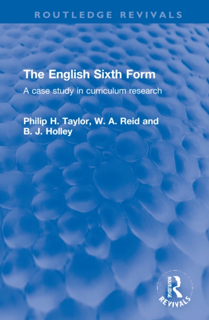 The English Sixth Form : A case study in curriculum research, Hardback Book
