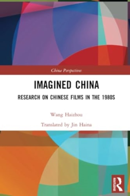 Imagined China : Research on Chinese Films in the 1980s, Paperback / softback Book