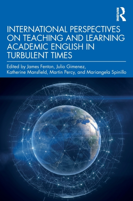 International Perspectives on Teaching and Learning Academic English in Turbulent Times, Paperback / softback Book