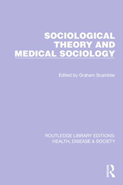 Sociological Theory and Medical Sociology, Paperback / softback Book