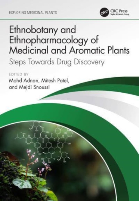 Ethnobotany and Ethnopharmacology of Medicinal and Aromatic Plants : Steps Towards Drug Discovery, Paperback / softback Book