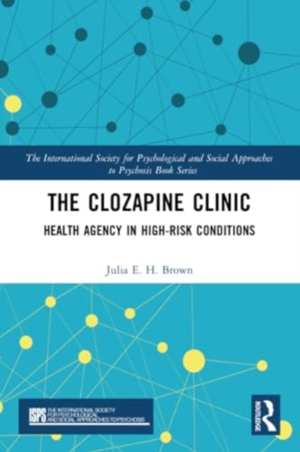 The Clozapine Clinic : Health Agency in High-Risk Conditions, Paperback / softback Book