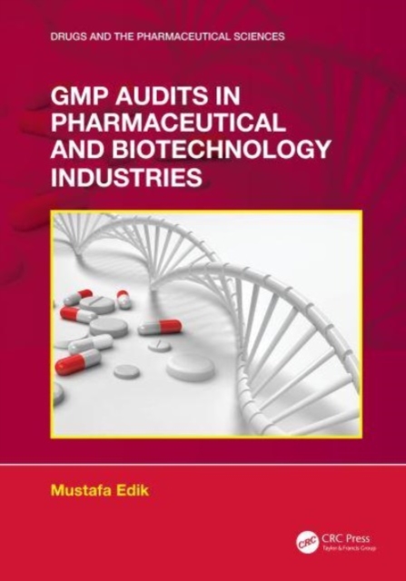 GMP Audits in Pharmaceutical and Biotechnology Industries, Hardback Book