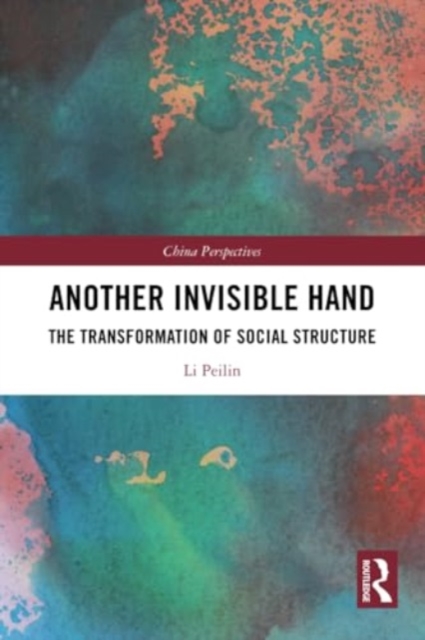 Another Invisible Hand : The Transformation of Social Structure, Paperback / softback Book