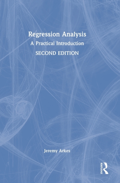 Regression Analysis : A Practical Introduction, Hardback Book
