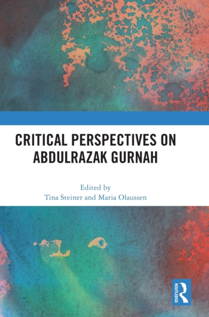 Critical Perspectives on Abdulrazak Gurnah, Hardback Book