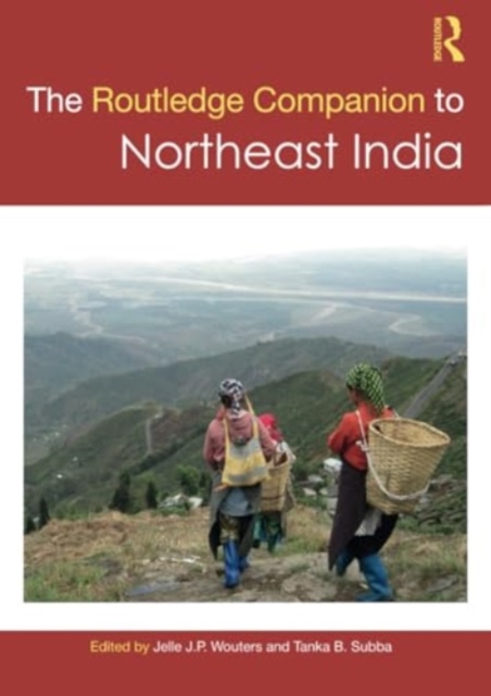 The Routledge Companion to Northeast India, Paperback / softback Book