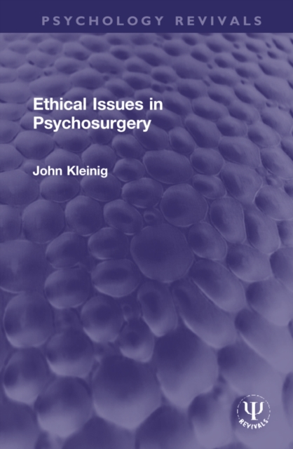 Ethical Issues in Psychosurgery, Hardback Book