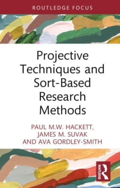 Projective Techniques and Sort-Based Research Methods, Hardback Book