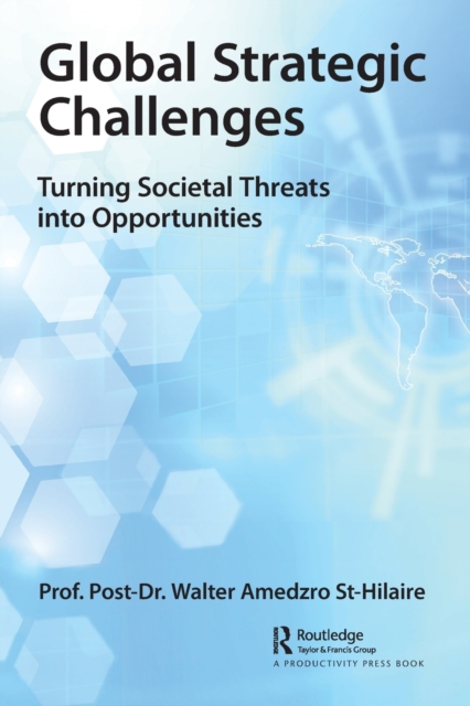 Global Strategic Challenges : Turning Societal Threats into Opportunities, Paperback / softback Book