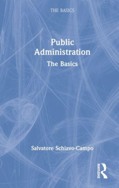 Public Administration : The Basics, Hardback Book