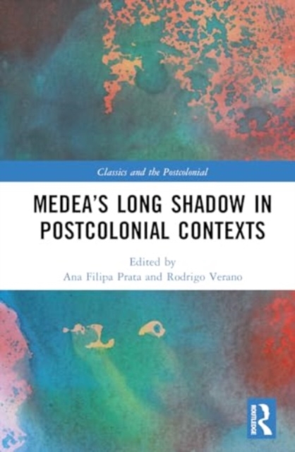 Medea’s Long Shadow in Postcolonial Contexts, Hardback Book