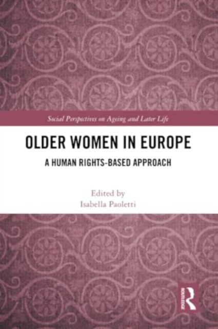 Older Women in Europe : A Human Rights-Based Approach, Paperback / softback Book
