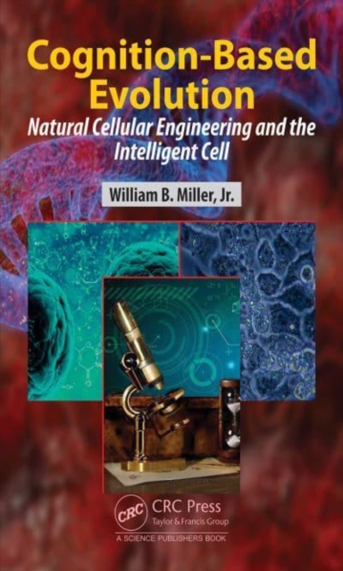 Cognition-Based Evolution : Natural Cellular Engineering and the Intelligent Cell, Hardback Book