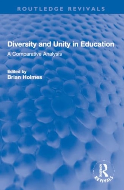 Diversity and Unity in Education : A Comparative analysis, Paperback / softback Book