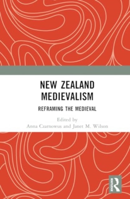 New Zealand Medievalism : Reframing the Medieval, Hardback Book