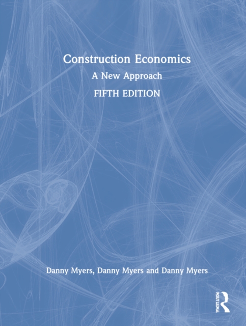 Construction Economics : A New Approach, Hardback Book