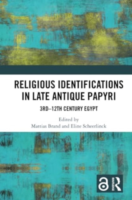 Religious Identifications in Late Antique Papyri : 3rd—12th Century Egypt, Paperback / softback Book