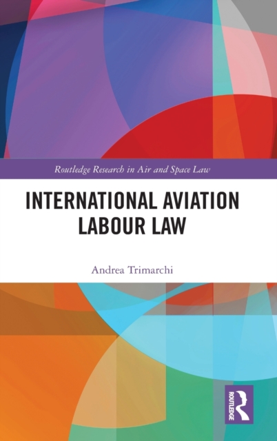 International Aviation Labour Law, Hardback Book