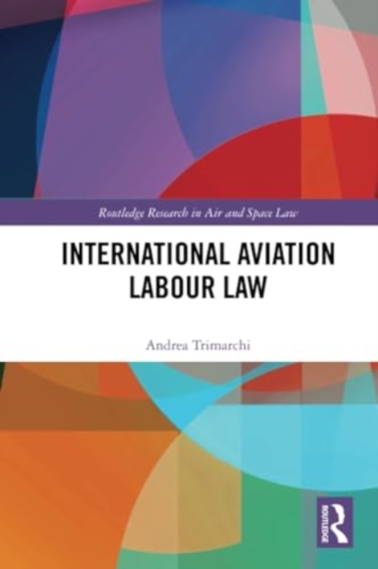 International Aviation Labour Law, Paperback / softback Book