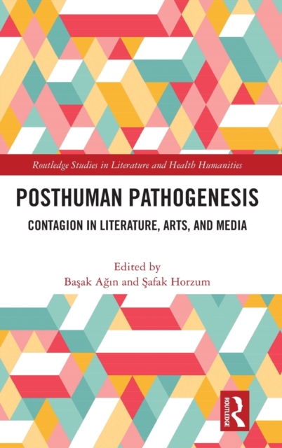 Posthuman Pathogenesis : Contagion in Literature, Arts, and Media, Hardback Book
