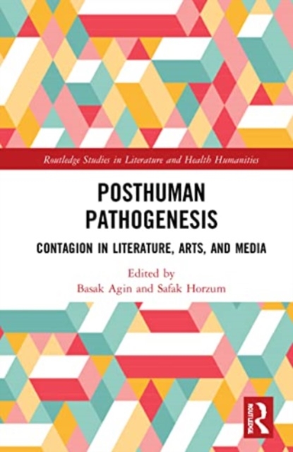 Posthuman Pathogenesis : Contagion in Literature, Arts, and Media, Paperback / softback Book