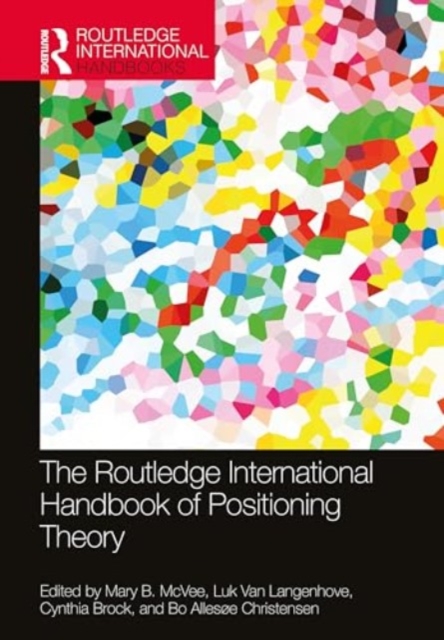 The Routledge International Handbook of Positioning Theory, Hardback Book
